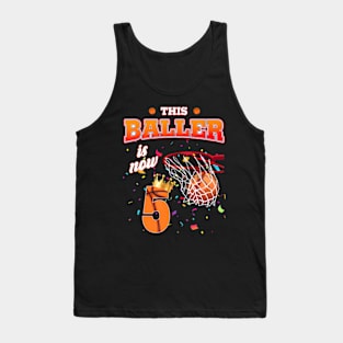 This Basketball Baller Is Now 5 Years Old Happy My Birthday Tank Top